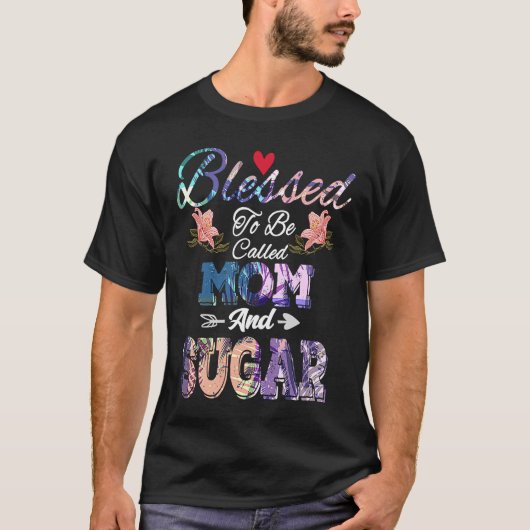 Blessed to Be Called Mom and Sugar Cute Mother's T-Shirt (Vorderseite)