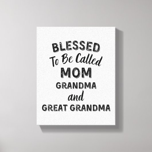 Blessed To Be Called MOM Grandma and Great Grandma Leinwanddruck (Vorderseite)