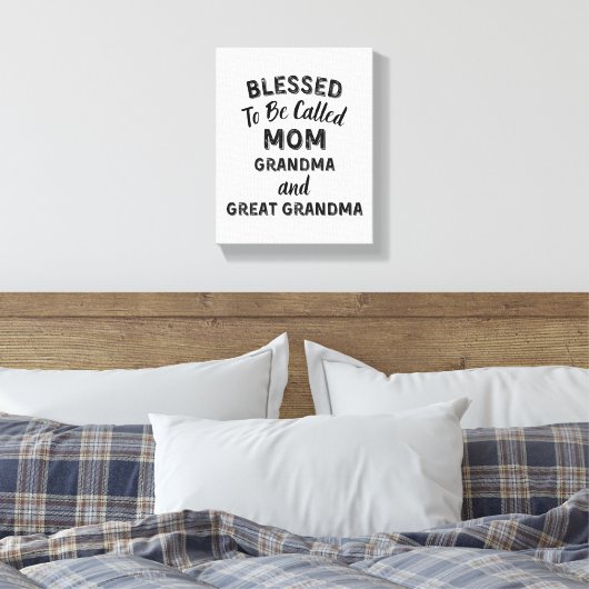 Blessed To Be Called MOM Grandma and Great Grandma Leinwanddruck (Insitu (Schlafzimmer))