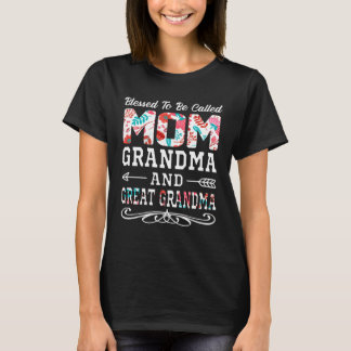 Blessed To Be Called Mom Grandma Great Grandma Mot T-Shirt