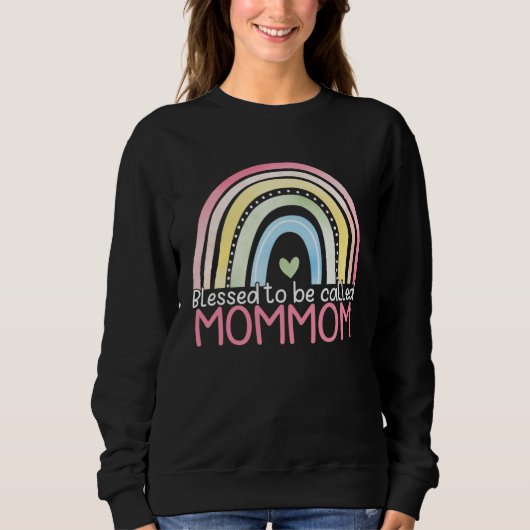 Blessed To Be Called Mommom Rainbow Mother s Day B Sweatshirt (Vorderseite)