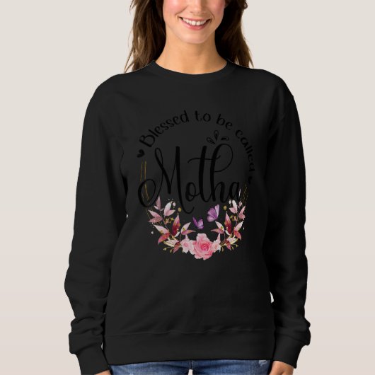 Blessed To Be Called Motha Women Floral Decor Mom Sweatshirt (Vorderseite)