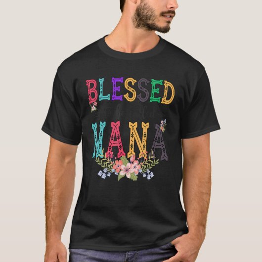 Blessed To Be Called Nana Cute Fower Nana Life T-Shirt (Vorderseite)