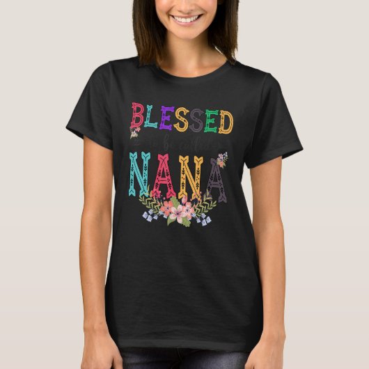 Blessed To Be Called Nana Cute Fower Nana Life T-Shirt (Vorderseite)