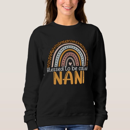 Blessed To Be Called Nani Leopard Rainbow Best Mom Sweatshirt (Vorderseite)