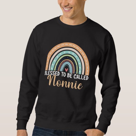 Blessed To Be Called Nonnie Rainbow Mothers Day No Sweatshirt (Vorderseite)
