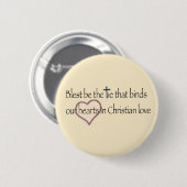 ‘Blest Be the Tie that Binds’ Christian Quote  Button (Vorne & Hinten)