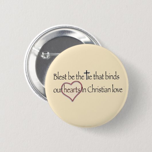 ‘Blest Be the Tie that Binds’ Christian Quote  Button (Vorne & Hinten)