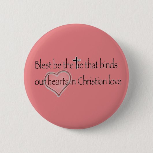 ‘Blest Be the Tie that Binds’ Christian Quote  Button (Vorderseite)
