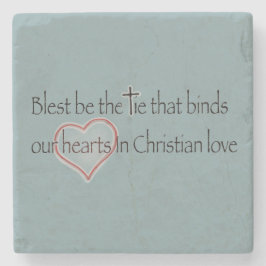 ‘Blest Be the Tie that Binds’ Christian Quote  Steinuntersetzer