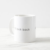 Blick nicht zurück auf die Personalisierte Design- Kaffeetasse (Vorderseite Links)