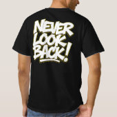 Blicken Sie nicht zurück T-Shirt (Rückseite)