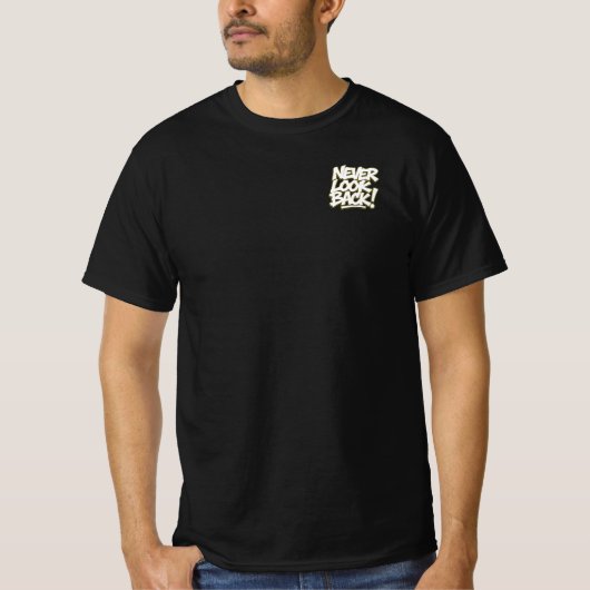 Blicken Sie nicht zurück T-Shirt (Vorderseite)