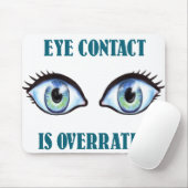 Blickkontakt ist überbewertet mousepad (Mit Mouse)