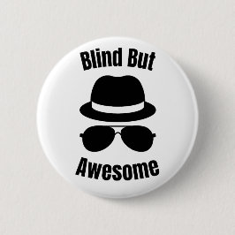 Blind But Awesome - blind pinback Button