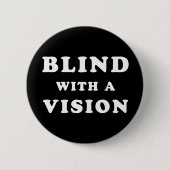 Blind mit einer Vision - Blindbewusstsein Button (Vorderseite)