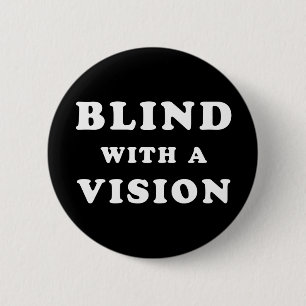 Blind mit einer Vision - Blindbewusstsein Button