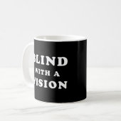 Blind mit einer Vision - Blindbewusstsein Kaffeetasse (Vorderseite Links)