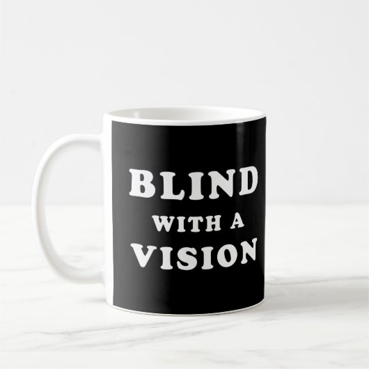 Blind mit einer Vision - Blindbewusstsein Kaffeetasse (Links)