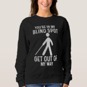 Blind Spot Get Out Of My Way blind Sweatshirt (Vorderseite)