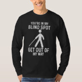 Blind Spot Get Out Of My Way blind T-Shirt (Vorderseite)