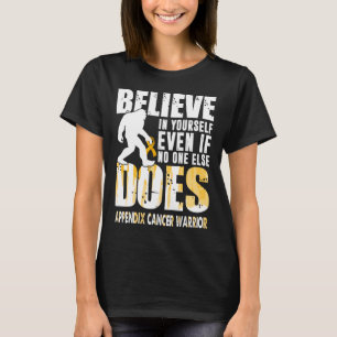 Blinddarmkrebs-Krieger glauben an sich selbst T-Shirt