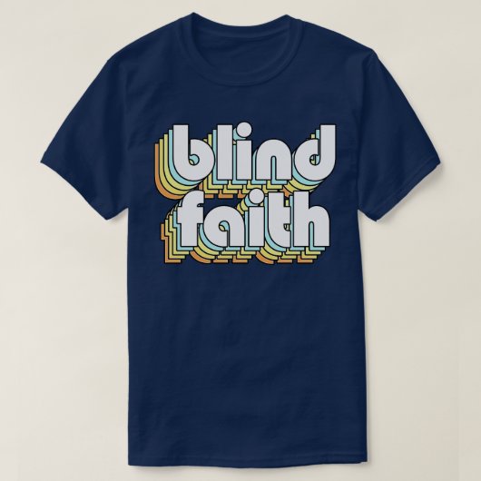 Blinde Faith Retro Rainbow Typografie verblasster  T-Shirt (Design vorne)