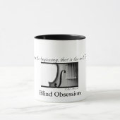 Blinde Obsessions-Tasse Tasse (Zentrum)
