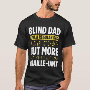 Blindheit für Blinde Menschen Blinde Person Braill T-Shirt