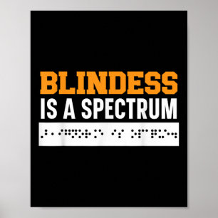 Blindheit ist ein Spektrum Braille Blinde Bewussts Poster