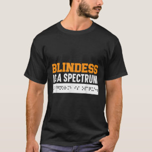 Blindheit ist ein Spektrum Braille Blinde Bewussts T-Shirt