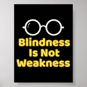 Blindheit ist keine Schwäche Poster