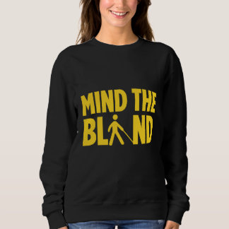 Blindness For Blind People Blind Person Braille Re Sweatshirt