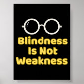 Blindness Is Not Weakness Poster (Vorne)