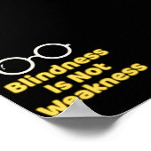 Blindness Is Not Weakness Poster (Ecke)