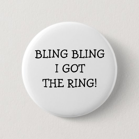 Bling Bling got ich den Ring Button (Vorderseite)
