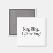 Bling Bling.. Ich Got den Ring!! Magnet (Vorderseite/Rückseite)