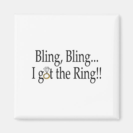Bling Bling.. Ich Got den Ring!! Magnet (Vorne)