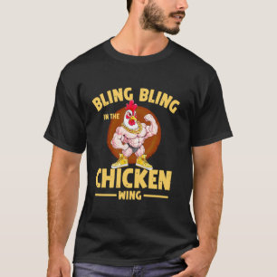 Bling Bling im Hühnerflügel Muskelkick T-Shirt