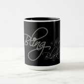 Bling ist das neue Schwarze Tasse (Zentrum)