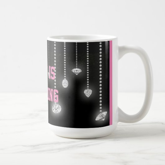 Bling ist meine Sache-Diamant-Tasse Kaffeetasse (Rechts)