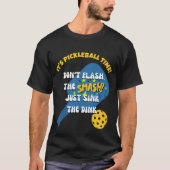 BLINKEN SIE NICHT DEN KUCHEN INS DINK-Pickleball T-Shirt (Vorderseite)