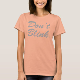 BLINKEN Sie nicht T-Shirt