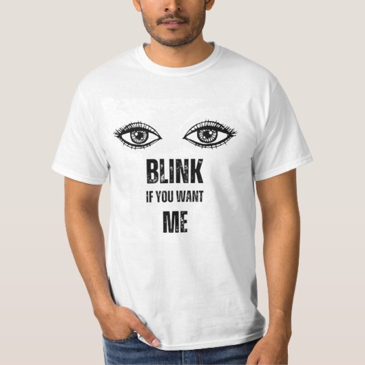 Blinzeln, wenn du mich will - Herrenhemd T-Shirt (Vorderseite)