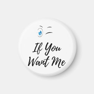 Blinzeln, wenn du mir lustige Männer will Magnet