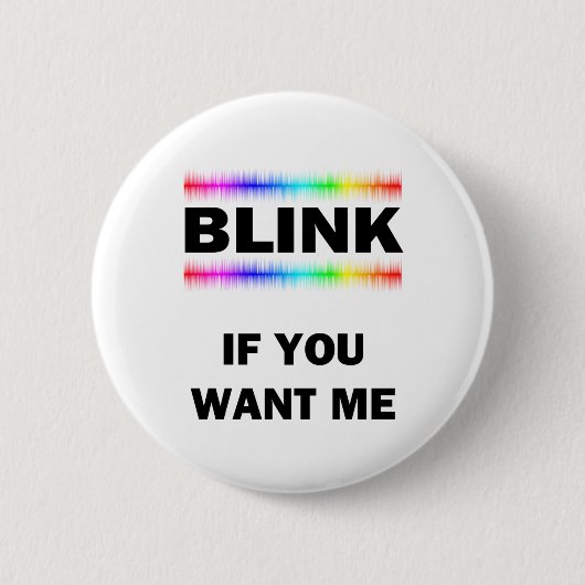 Blinzeln, wenn Sie mich Gewollt haben Button (Vorderseite)