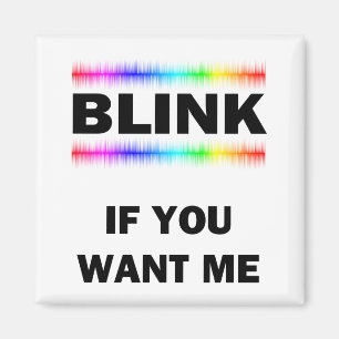 Blinzeln, wenn Sie mich Gewollt haben Magnet