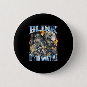 Blinzle, wenn du mich lustiges Alpha-Wolf-Bootleg- Button