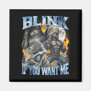 Blinzle, wenn du mich lustiges Alpha-Wolf-Bootleg- Magnet