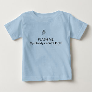 Blitze ich! Mein Daddys ein SCHWEISSER! Baby T-shirt